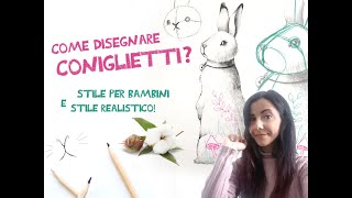 Disegnare coniglietti stile libro per bambini e stile più realistico [upl. by Laehcar]