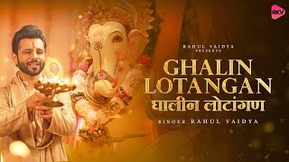 Ghalin lotangan Full New Aarti  Rahul Vaidya  ganesh aarti special [upl. by Garrick]