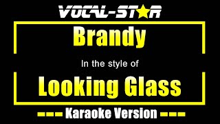 Brandy Karaoke  Looking Glass Karaoke Version [upl. by Nnyrat]