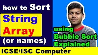 How to Sort String Arrays or Names using Bubble Sort  Important Java Programs  ICSE ISC Computer [upl. by Carrel451]