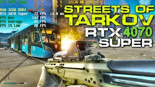 RTX 4070 SUPER in STREETS OF TARKOV Benchmark  LOWMEDIUMHIGH  ONLINE Raid 1440p [upl. by Orford]