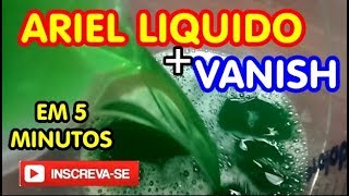 ARIEL LIQUIDO COM VANISH faça em 5 minutos [upl. by Oicam669]