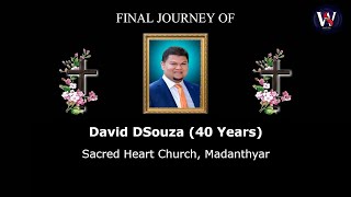 Funeral Ceremony Of DAVID DSOUZA 40 Years Sacred Heart Church Madanthyar [upl. by Aineval]