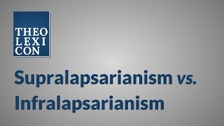 Supralapsarianism vs Infralapsarianism [upl. by Lalita]