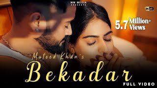 Bekadar  Full Video  Mufeed Khan Mewati  New Punjabi Sad Song 2022 [upl. by Walter]