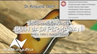 Instrumentalia Akustik Malaysia BUIH JADI PERMADANI Andikayufira [upl. by Odin]