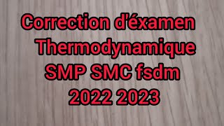 Correction déxamen thermodynamique S1 SMP SMC fsdm 2022 2023 [upl. by Ycnaf]