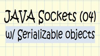 JAVA Sockets w Serializable objects  Tutorial 04 [upl. by Anivlek165]