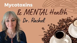 Mycotoxins and Brain Health Revealing Hidden Issues [upl. by Erme689]