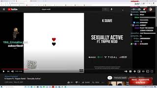 YourRAGE Reacts To K Suave  Sexually Active ft Trippie Redd [upl. by Dulcinea]