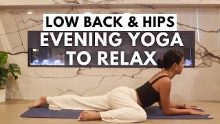 Evening Yoga to Relax for Lower Back amp Hips  15 Minute Yoga [upl. by Delinda953]