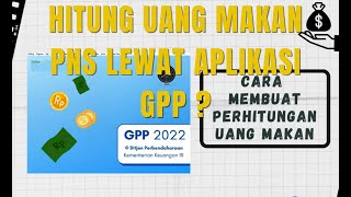 CARA MENGHITUNG UANG MAKAN PNS LEWAT APLIKASI GPP [upl. by Pillow]