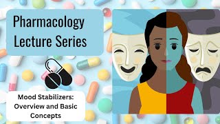 Mood Stabilizers Overview  Pharmacology Lecture Series  Lecture 17 [upl. by Hamforrd736]