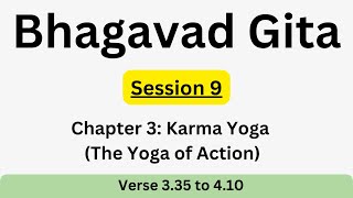 Bhagavad Gita Chapter 3  Session 9 Verse 35 to C4 V10 [upl. by Husha]