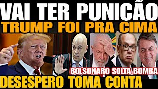 Bomba Trump pode PUNIR MINISTROS DO STF DESESPERO TOMA CONTA BOLSONARO SOLTA BOMBA E FAZ PEDIDO [upl. by Heisel]