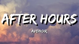 Avenoir  AFTER HOURS Lyrics [upl. by Ensign]