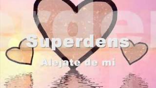 Superdens  Alejate de mi [upl. by Harrow313]