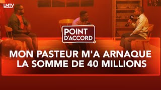 POINT DACCORD  MON PASTEUR MA ARNAQUE LA SOMME DE 40 MILLIONS [upl. by Acina357]