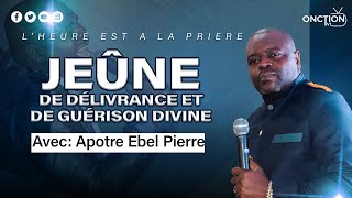 JEÛNE DE DÉLIVRANCE ET DE GUÉRISON DIVINE avec APÔTRE EBEL PIERRE  14 NOV 2024 [upl. by Giovanna]