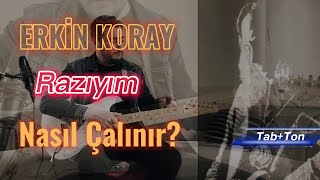 ERKİN KORAY  RAZIYIM  GİTAR DERSİ  TAB  TON [upl. by Rosario]