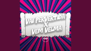 Vai Pervertida X Vem Velma [upl. by Islehc118]