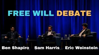 Sam Harris Ben Shapiro and Eric Weinstein  Free will debate [upl. by Patton376]