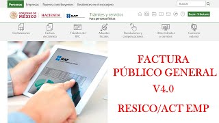 FACTURA PÚBLICO GENERAL CFDI 40  RESICOACT EMPRESARIAL  Factura en el portal del SAT 2022 [upl. by Innavoj347]