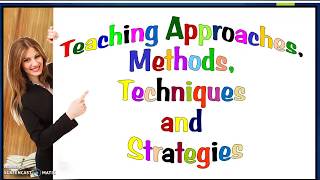 Teaching Approaches Methods Techniques and Strategies [upl. by Asiel]