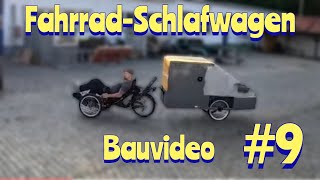 Fahrrad Schlafwagen Bauvideo 9  Es geht in den Endspurt [upl. by Aneger952]