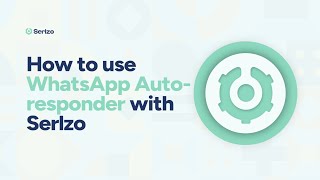 How to Use WhatsApp Autoresponder with Serlzo  Serlzo [upl. by Artapoelc]