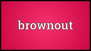 Brownout Meaning [upl. by Nnaira294]