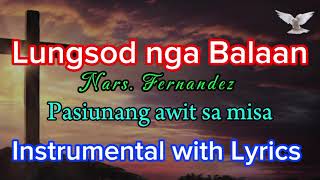 Lungsod nga balaan  Nars Fernandez Entrance song Instrumental with Lyrics request by Jeolan Pablo [upl. by Vijar]