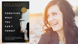 Lysa TerKeurst Forgiving What You Cant Forget  A 30Minute Summary [upl. by Bannon]