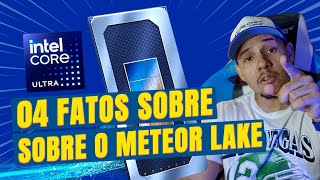 14ª geração Intel Core 4 pontos importantes que você precisa saber sobre o Meteor Lake [upl. by Cliffes153]