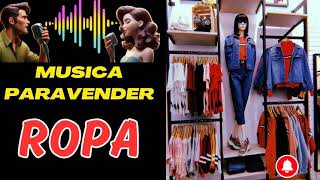 📣🎵 MUSICA PARA VENDER ROPA [upl. by Amitak]