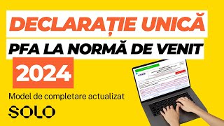 Model completare Declarație Unică 2024 pentru PFA la Normă de Venit [upl. by Ahsuas944]