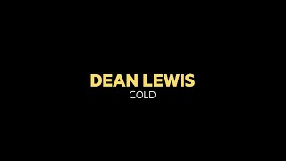 Dean Lewis  Cold Lyric Video [upl. by Corwin]