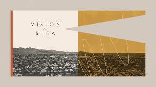 Shea Campus Vision  Vision For The Valley Series [upl. by Modern]