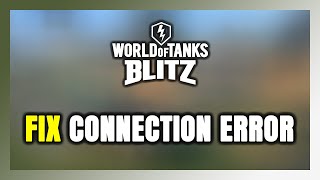 How to FIX World of Tanks Blitz Connection Error  Server Error [upl. by Loutitia]