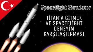 TİTANa Gitmek ve DENEYİM Karşılaştırması  TÜRKÇE  Spacefllight Simulator [upl. by Danika]