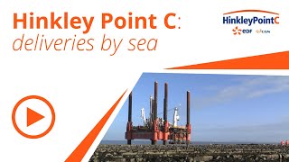 Deliveries by sea at Hinkley Point C – minimising the impact on local roads [upl. by Arinay]