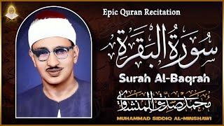 سورة البقرة للقارئ الباكي محمد صديق المنشاوي رحمه الله  Surah Al Baqarah [upl. by Eerhs]