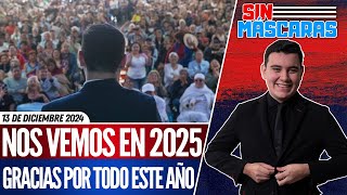 SinMáscaras  ULTIMO PROGRAMA del 2024 ¡GRACIAS por ENTRARLE Sin Máscaras Nos vemos en 2025 [upl. by Waterman623]