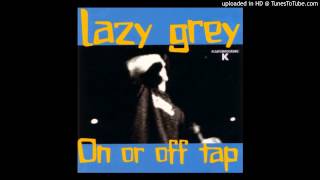 Lazy Grey  Thats All I Can Say 01 [upl. by Janel158]