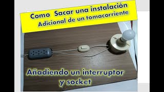 Como sacar una instalación adicional de un tomacorriente para un Socket con interruptor Paso a Paso [upl. by Nonnaihr546]