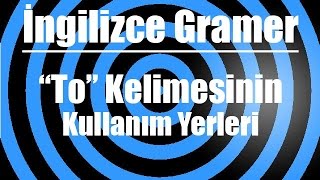 İngilizcede quotToquot kelimesinin kullanıldığı yerler [upl. by Jeffers]