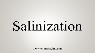 How To Say Salinization [upl. by Joash748]