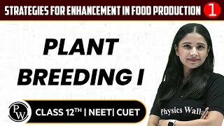 Strategies for Enhancement in Food Production 01  Plant Breeding  Pure English  12thNEETCUET [upl. by Avla]