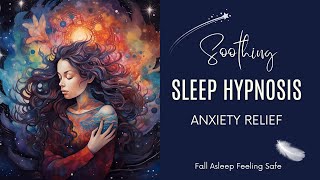 Soothing Sleep Hypnosis for Anxiety Relief w Hypnotic Female Voice REAL CERTIFIED HYPNOTIST [upl. by Suinotna]