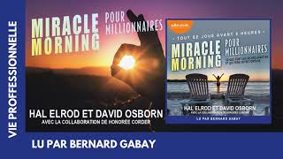 quotMiracle Morning pour millionnairesquot dHal Elrod et David Osborn lu par Bernard Gabay [upl. by Maillw165]